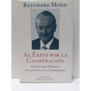 AL ÉXITO POR LA COOPERACIÓN. Un Enfoque humano de la estrategia empresarial
